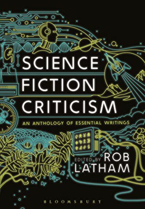 

Science Fiction Criticism by Professor Rob Retired, Independent Scholar, USA Latham-Paperback