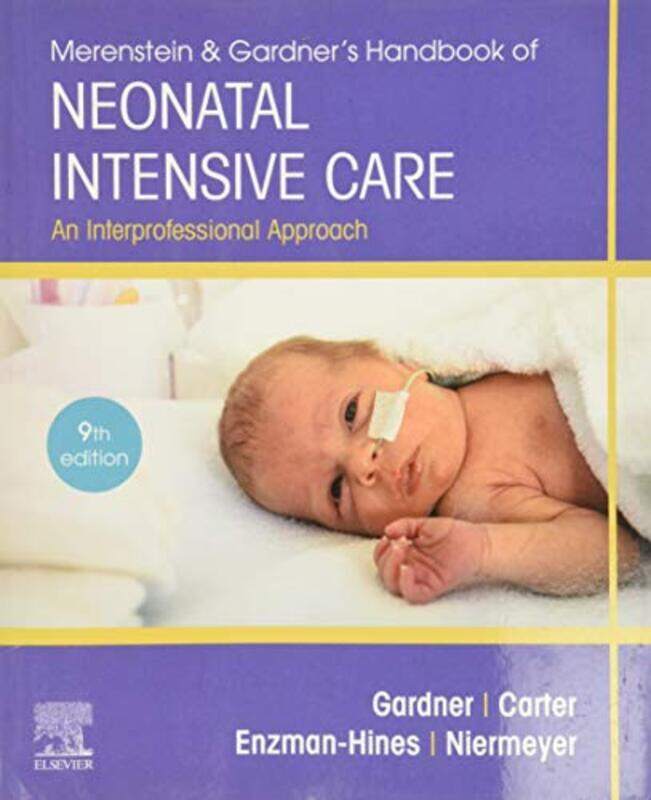 

Merenstein & Gardners Handbook Of Neonatal Intensive Care An Interprofessional Approach Gardner, Sandra Lee (Director, Professional Outreach Consultat