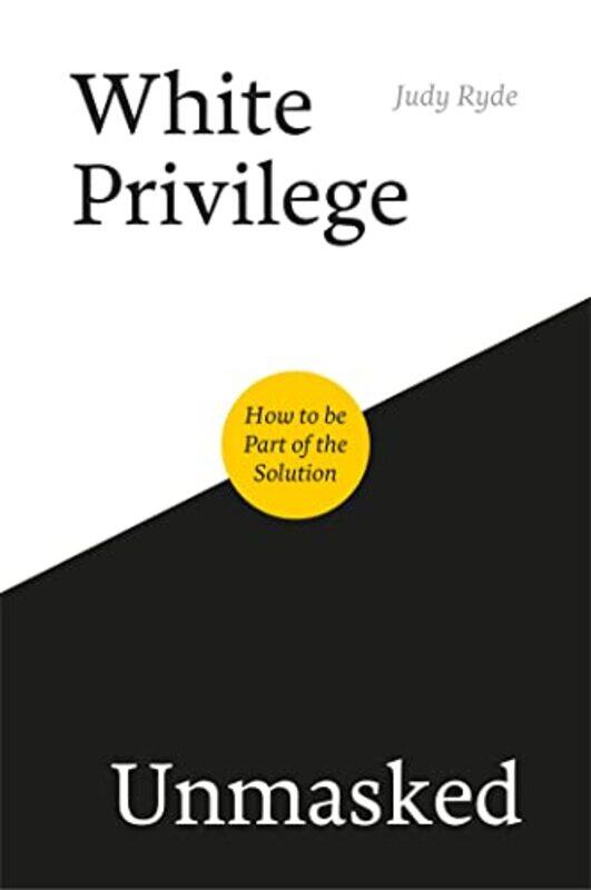 

White Privilege Unmasked by Judy Ryde-Paperback