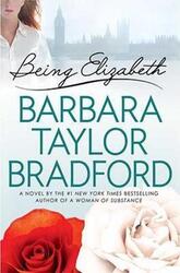 Being Elizabeth.Hardcover,By :Barbara Taylor Bradford