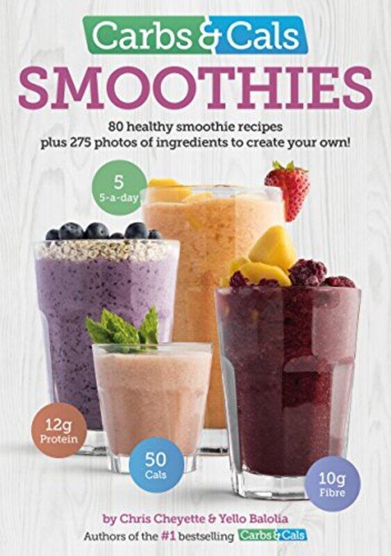 

Carbs and Cals Smoothies by Chris CheyetteYello Balolia-Paperback