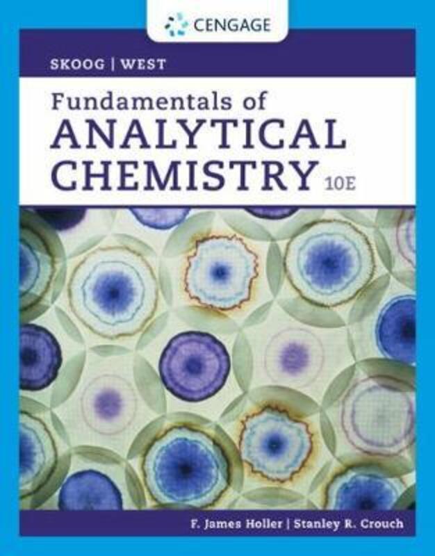 Fundamentals of Analytical Chemistry.Hardcover,By :Crouch, Stanley (Michigan State University) - Skoog, Douglas (Stanford University) - Holler, F. (Uni