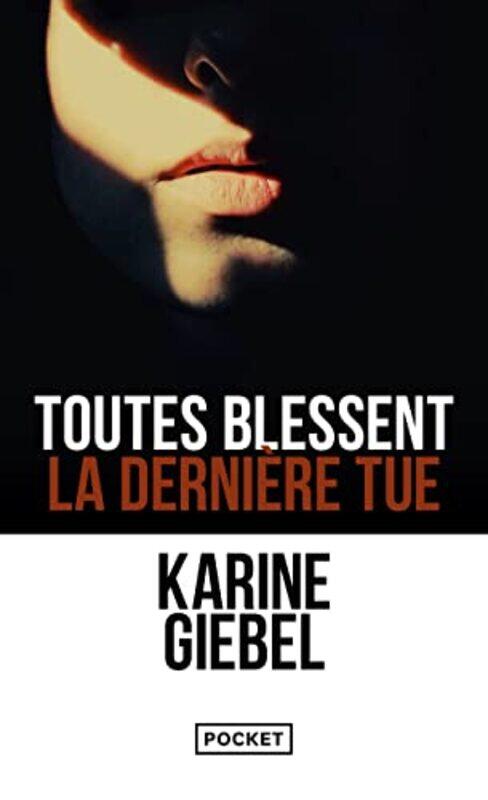 

TOUTES BLESSENT, LA DERNIERE TUE,Paperback,By:GIEBEL KARINE