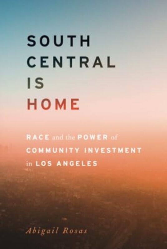 

South Central Is Home by Abigail Rosas-Hardcover