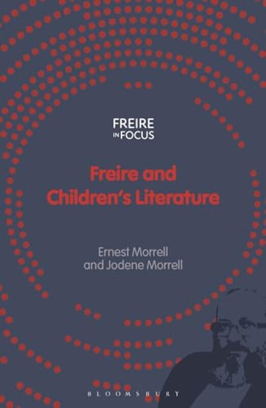 Freire and Childrens Literature by Ernest MorrellJodene Morrell-Paperback