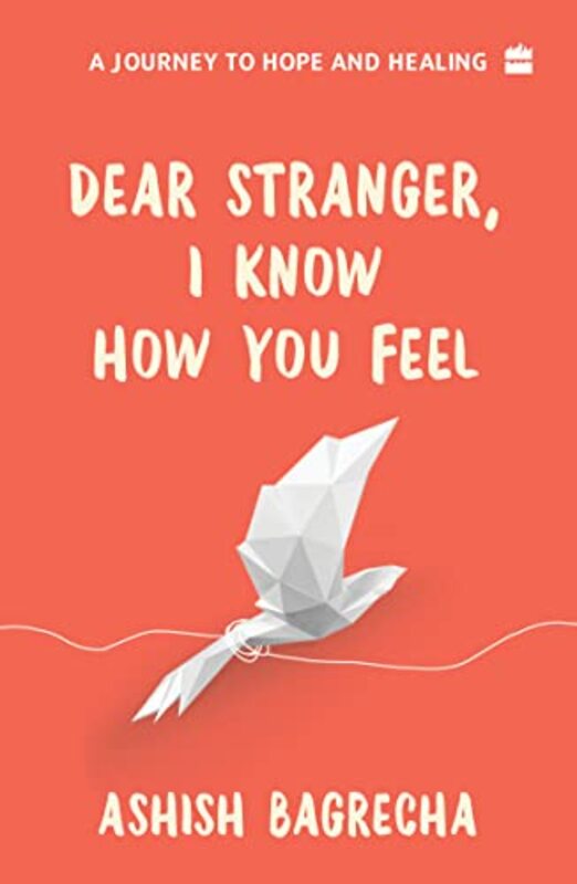 Dear Stranger, I Know How You Feel , Paperback by Bagrecha, Ashish