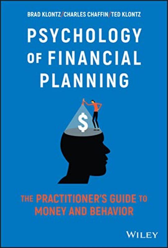 

Psychology of Financial Planning - The Practitioners Guide to Money and Behavior , Hardcover by Klontz, B