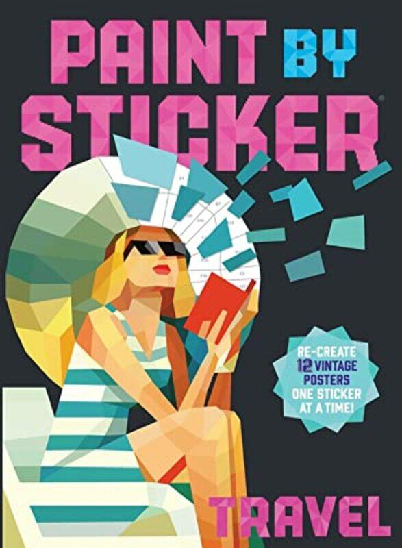 

Paint By Sticker Travel Recreate 12 Vintage Posters One Sticker At A Time By Workman Publishing - Paperback