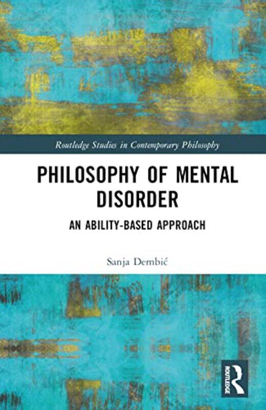 

Philosophy Of Mental Disorder by Sanja (Humboldt-Universitat zu Berlin, Germany) Dembic-Hardcover