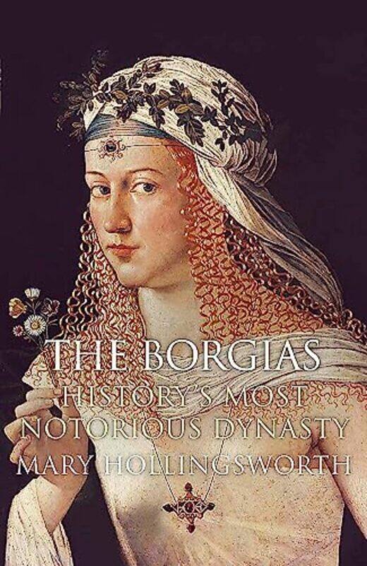 

The Borgias by Mary Hollingsworth-Paperback