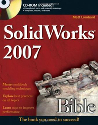 SolidWorks 2007 Bible, Mixed Media Product, By: Matt Lombard
