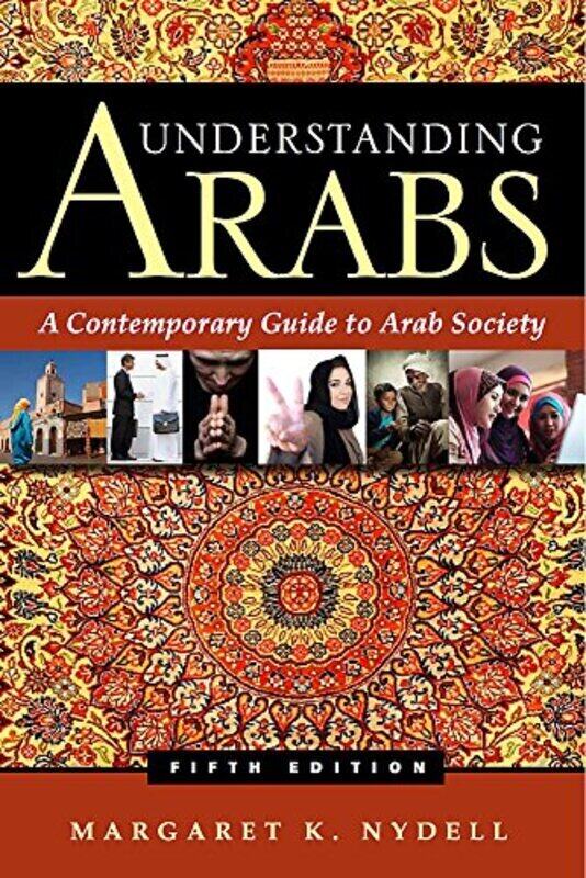 

Understanding Arabs: A Contemporary Guide to Arab Society, Paperback Book, By: Margaret K. Nydell