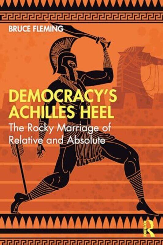 

Democracy’s Achilles Heel by Bruce US Naval Academy, USA Fleming-Paperback