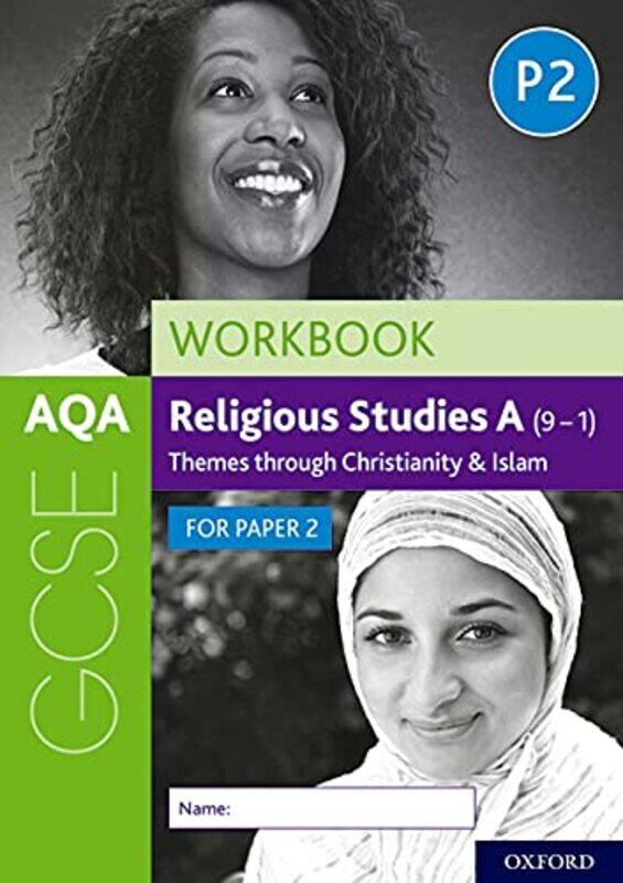 

AQA GCSE Religious Studies A 91 Workbook Themes through Christianity and Islam for Paper 2 by Ishani Singapore Management University MukherjeeAssel Un