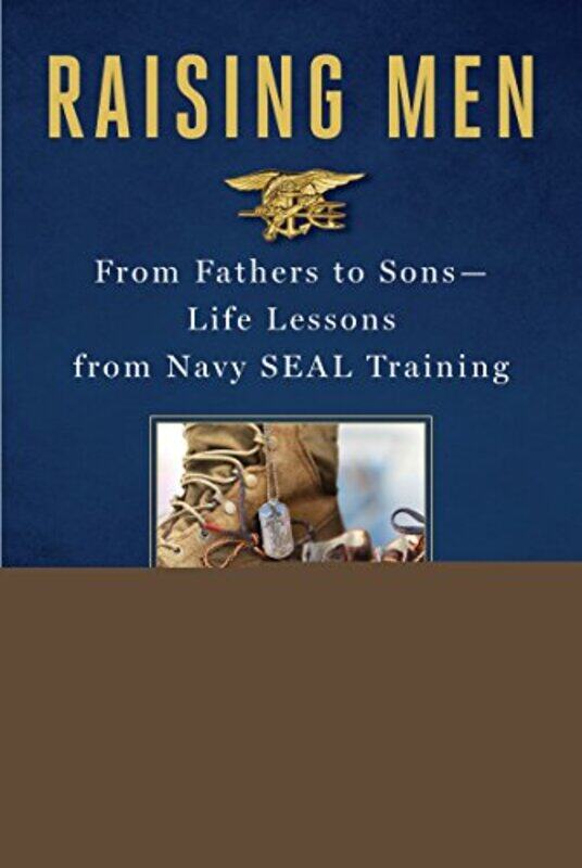 

Raising Men Lessons Navy Seals Learned From Their Training And Taught To Their Sons By Davis, Eric - Dina, Davis, Eric,Santorelli, -Hardcover