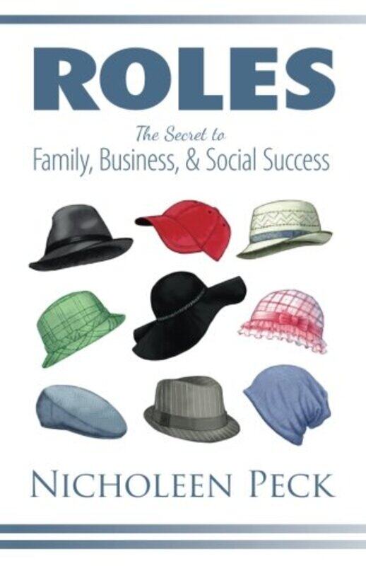 

Roles The Secret To Family Business And Social Success By Peck, Nicholeen -Paperback