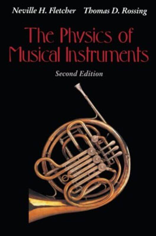 

The Physics of Musical Instruments by Neville H FletcherThomas D Rossing-Paperback