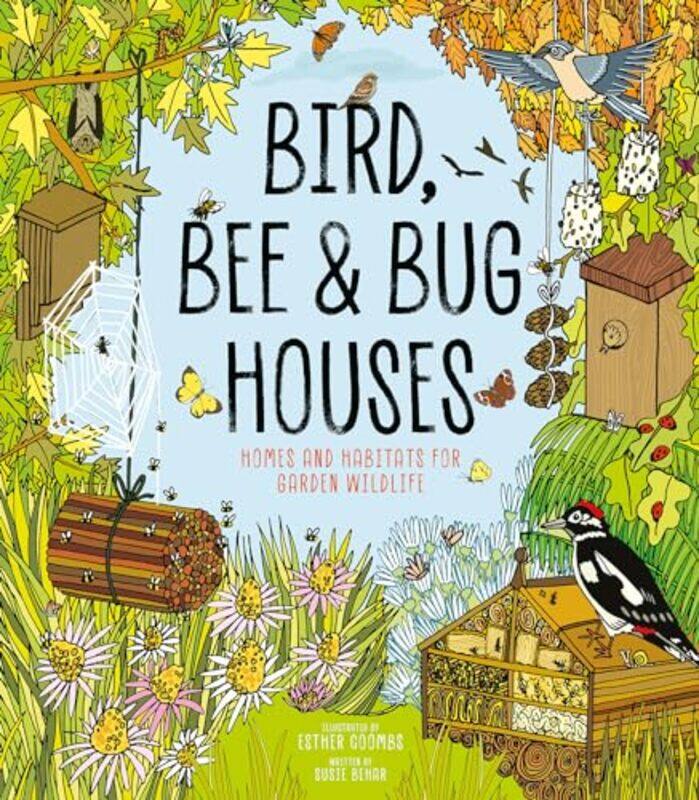 

Bird, Bee and Bug Houses by Susie BeharEsther Coombs -Hardcover