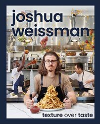 Joshua Weissman Texture Over Taste By Weissman, Joshua Hardcover