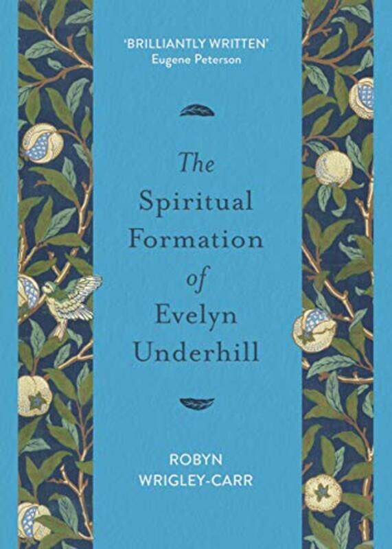 

The Spiritual Formation of Evelyn Underhill by Dr Robyn Wrigley-Carr-Paperback