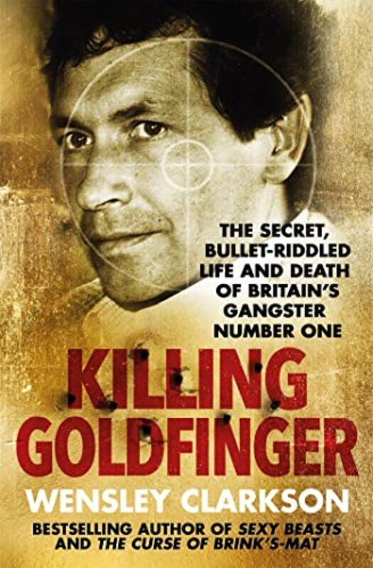 

Killing Goldfinger by Wensley Clarkson-Paperback