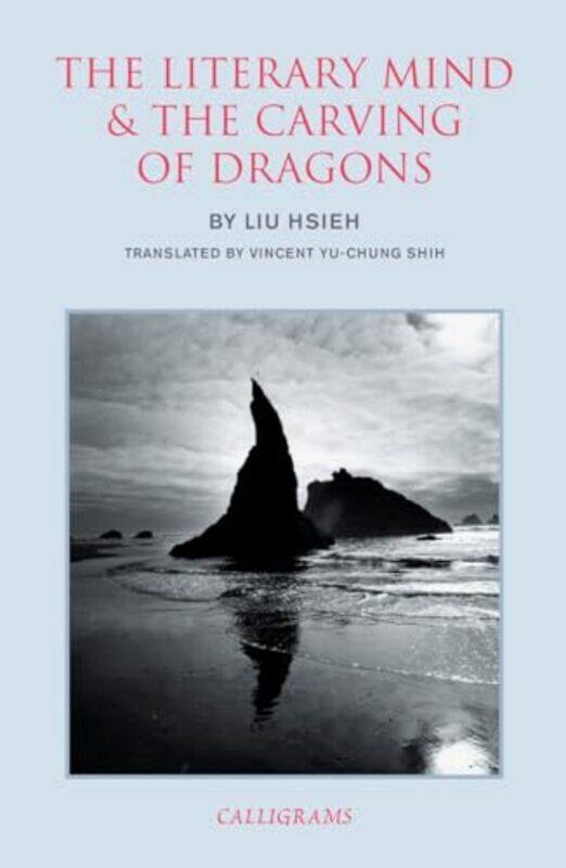 

The Literary Mind And The Carving Of Dragons by Liu HsiehVincent Yu-chung Shih-Paperback