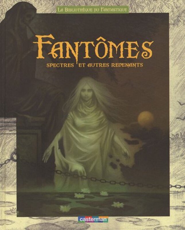 Fantomes et Autres Revenants Biblio du Fantastique T9,Paperback,By:Bottet / Madras