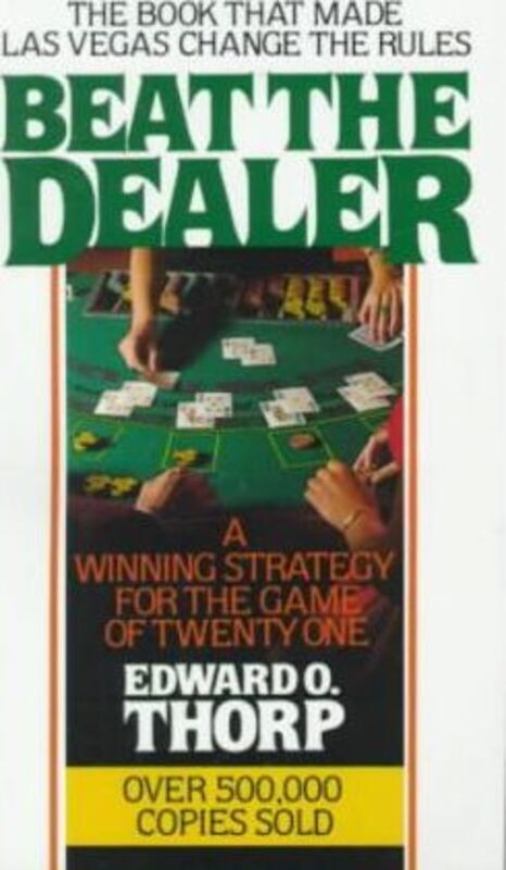 Beat the Dealer: A Winning Strategy for the Game of Twenty-One.paperback,By :Thorp, Edward O.