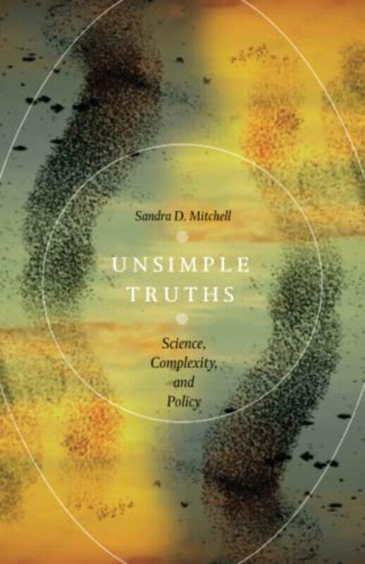 

Unsimple Truths by Sandra D Mitchell-Paperback