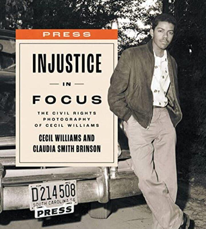 

Injustice in Focus by Cecil WilliamsClaudia Smith Brinson -Hardcover