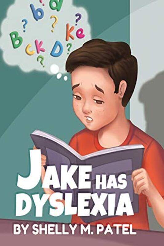 

Jake has Dyslexia by Shelly M Patel-Paperback