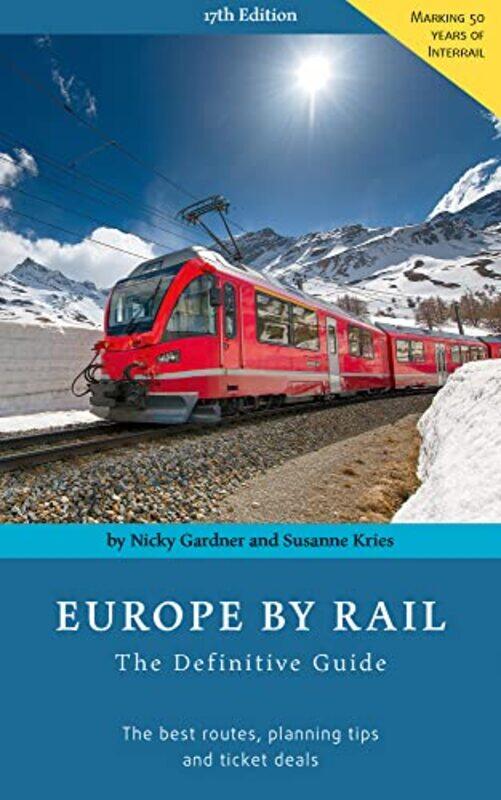 

Europe by Rail The Definitive Guide by Nicky GardnerSusanne Kries-Paperback