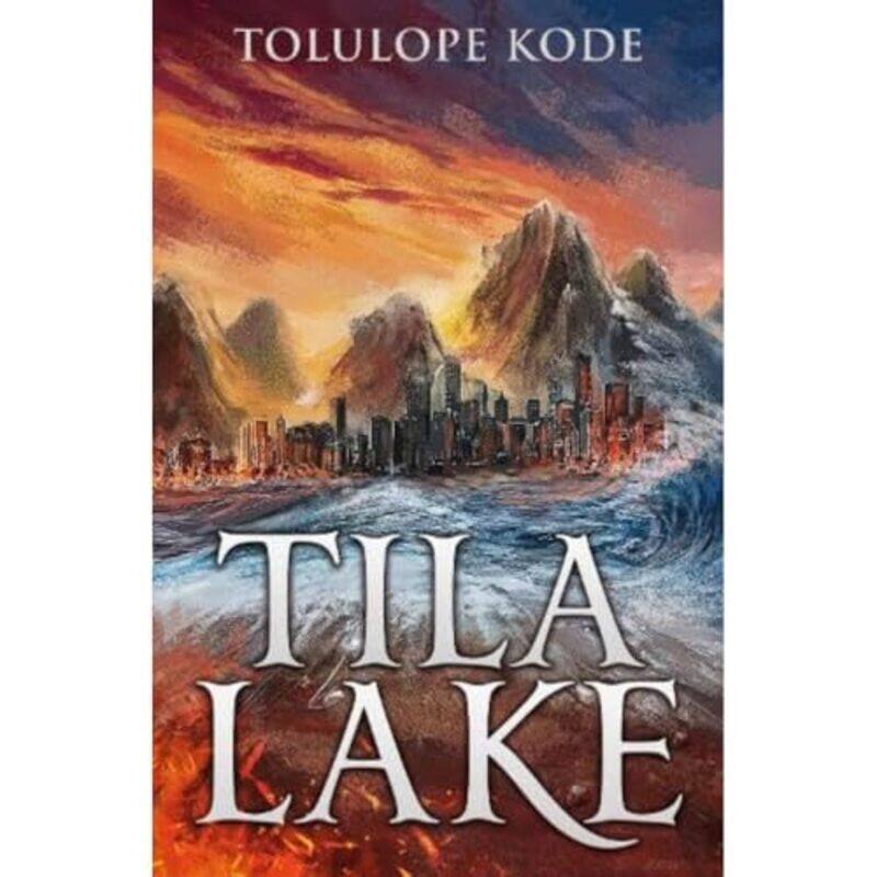 

Tila Lake by Tolulope Kode-Paperback