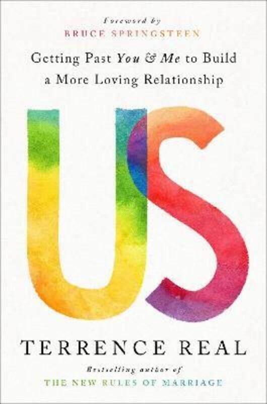 

Us: How Moving Relationships Beyond You and Me Creates More Love Passion and Understanding ,Hardcover By Real, Terry - Springsteen, Bruce