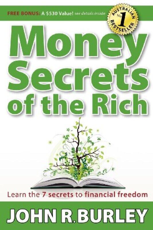 

Money Secrets Of The Rich Learn The 7 Secrets To Financial Freedom by Burley, John Paperback