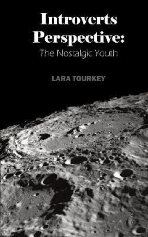 

introverts perspective: the nostaligic youth.paperback,By :Tourkey, Lara