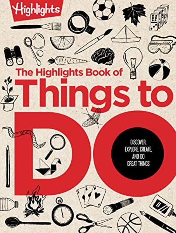 

The Great Book Of Doing The Highlights Book Of How To Create Discover Explore And Do Great Thing By Highlights Hardcover