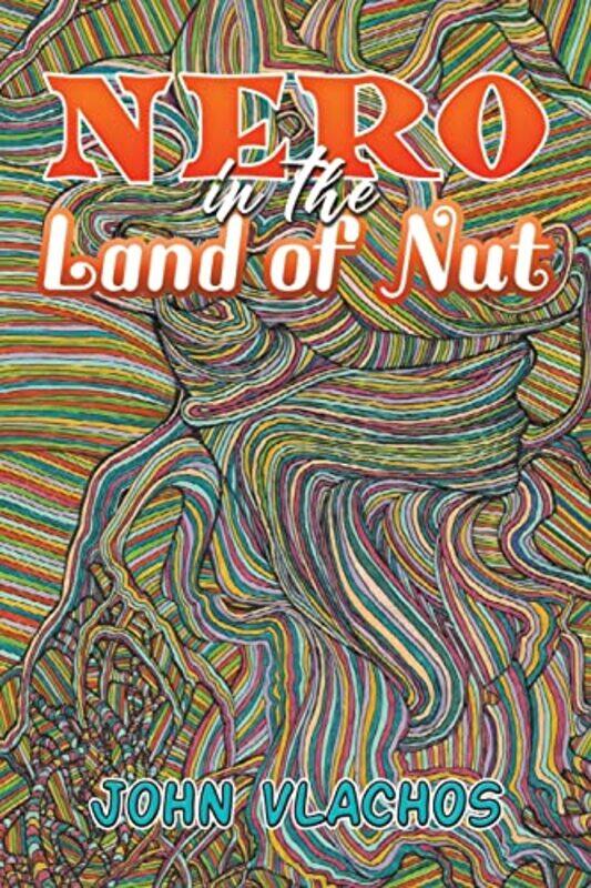 

Nero in the Land of Nut by John Vlachos-Paperback