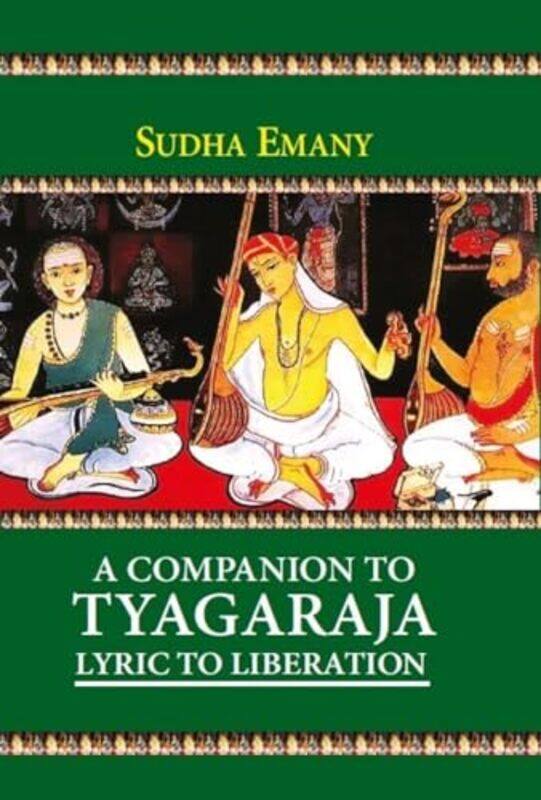

A Companion to Tyagaraja by Sudha Emany-Hardcover