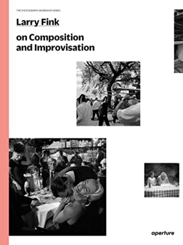 

Larry Fink On Composition And Improvisation By Fink, Larry -Paperback