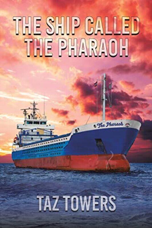 

The Ship Called The Pharaoh by Taz Towers-Paperback