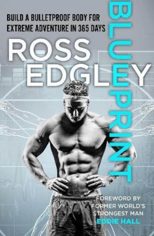 

Blueprint: Build a Bulletproof Body for Extreme Adventure in 365 Days.paperback,By :Edgley, Ross