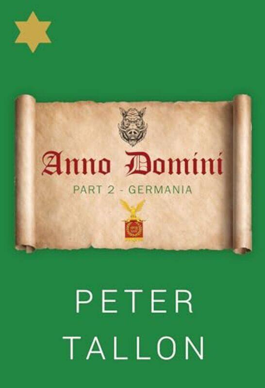 

Anno Domini Part 2 Germania by Peter Tallon-Paperback