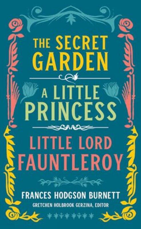 

Frances Hodgson Burnett The Secret Garden A Little Princess Little Lord Fauntleroy Loa 323 by Burnett, Frances Hod..Hardcover