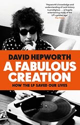 A Fabulous Creation: How the LP Saved Our Lives,Paperback by Hepworth, David