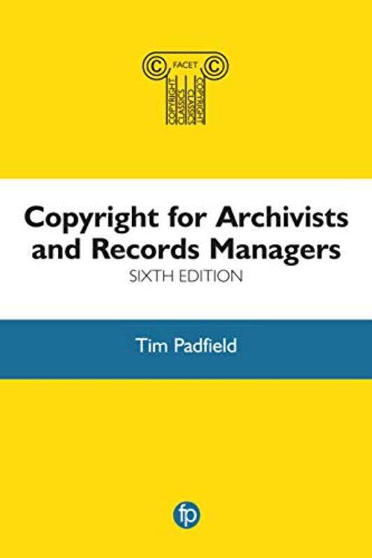 

Copyright for Archivists and Records Managers by Tim Padfield-Paperback