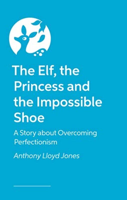 

The Elf the Princess and the Impossible Shoe by Anthony Lloyd Jones-Hardcover