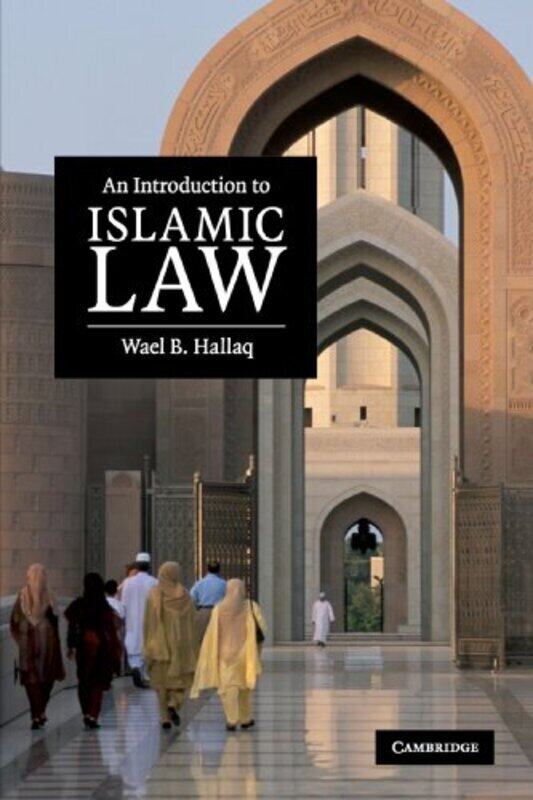 

An Introduction to Islamic Law,Paperback by Hallaq, Wael B. (McGill University, Montreal)