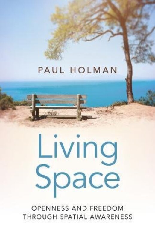 

Living Space Openness and Freedom through Spatial Awareness by Adrian J Wallbank-Paperback