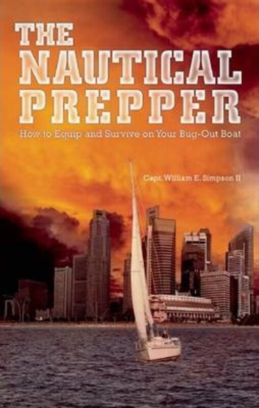 

The Nautical Prepper: How to Equip and Survive on Your Bug Out Boat.paperback,By :Simpson, William E.